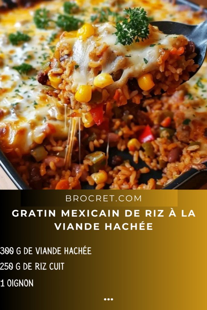 Gratin Mexicain de Riz à la Viande Hachée