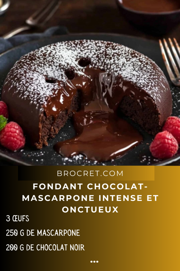 Fondant Chocolat-Mascarpone Intense et Onctueux