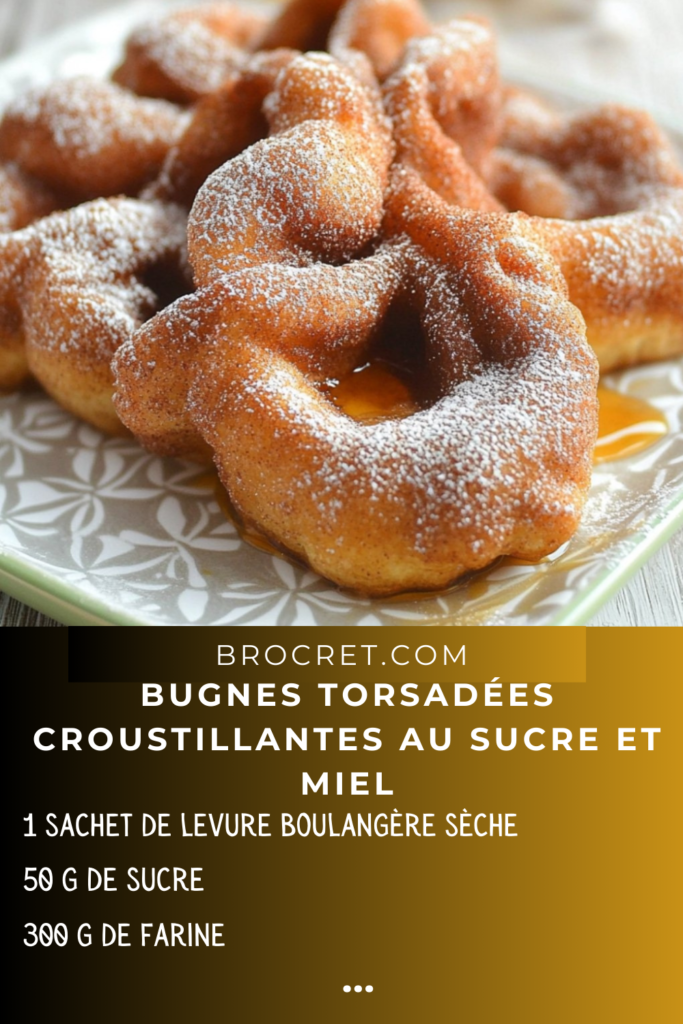 Bugnes torsadées croustillantes au sucre et miel