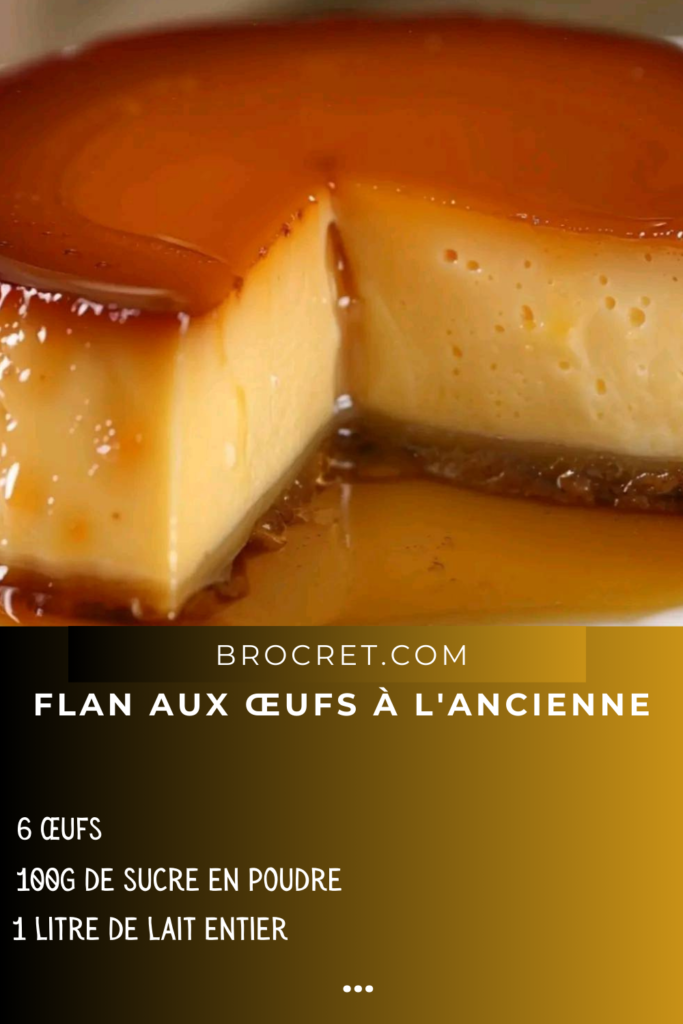 flan aux œufs doré, nappé de caramel liquide